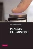 Front cover of Plasma chemistry by Alexander A. Fridman