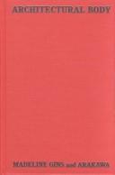 Cover of Architectural body by Madeline Gins