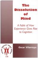 Front cover of The Dissolution of Mind by Oscar Vilarroya