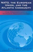 Front cover of NATO, the European Union, and the Atlantic community by Stanley R Sloan