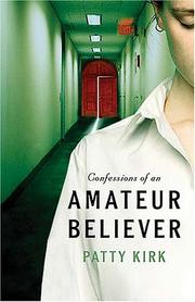 Front cover of Confessions of an amateur believer by Patty Kirk