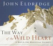 Front cover of The Way of the Wild Heart by John Eldredge