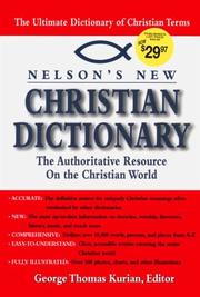 Cover of Nelson's New Christian Dictionary The Authoritative Resource On The Christian World by Kurian, George Thomas.