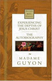 Cover of Experiencing The Depths Of Jesus Christ Nelson's Royal Classics by Jeanne Marie Bouvier de La Motte Guyon