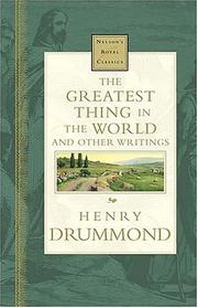 Front cover of The Greatest Thing In The World And Other Writings Nelson's Royal Classics by Henry Drummond