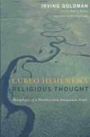 Front cover of Cubeo Hehénewa Religious Thought by Irving Goldman