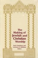 Front cover of The Making of Jewish and Christian worship by Paul F. Bradshaw