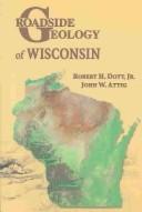 Front cover of Roadside geology of Wisconsin by Robert H. Dott