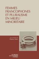 Front cover of Femmes francophones et pluralisme en milieu minoritaire by Dyane Adam