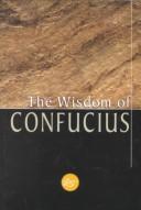 Front cover of The wisdom of Confucius by Confucius