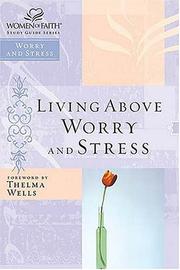 Front cover of Living Above Worry and Stress (Women of Faith Study Guide) by Nelson Impact