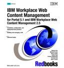 Front cover of IBM Workplace Web Content Management for Portal 5.1 And IBM Workplace Web Content Management 2.5 by IBM Redbooks