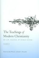 Front cover of The Teachings of Modern Christianity on Law, Politics, and Human Nature by Frank Alexander
