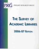 Front cover of The Survey Of Academic Libraries, 2006-07 (Survey of Academic Libraries) by Primary Research Group
