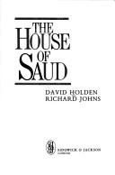 Front cover of The house of Saud by David Holden