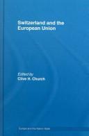 Cover of Switzerland and the European Union by Clive H. Church