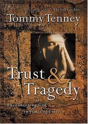 Front cover of Trust And Tragedy Encountering God In Times Of Crisis by Tommy Tenney