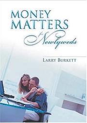 Front cover of Money Matters for Newlyweds by Larry Burkett