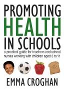 Front cover of Promoting Health in Schools by Emma Croghan