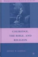 Front cover of Coleridge, the Bible, and religion by Jeffrey W Barbeau