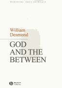 Front cover of God and the Between (Illuminations: Theory & Religion) by William Desmond