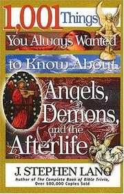 Front cover of 1,001 things you always wanted to know about angels, demons, and the afterlife by J. Stephen Lang