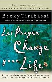 Cover of Let prayer change your life by Becky Tirabassi