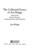 Front cover of The collected essays of Asa Briggs by Asa Briggs