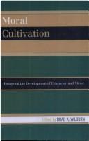 Cover of Moral cultivation by Brad Wilburn