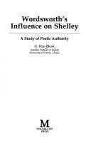 Front cover of Wordsworth's influence on Shelley by G. Kim Blank
