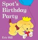 Cover of Spot's birthday party by Eric Hill
