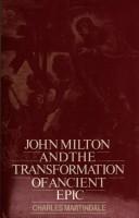 Cover of John Milton and the transformation of ancient epic by Charles Martindale
