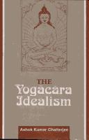 Cover of The Yogācāra idealism by Ashok Kumar Chatterjee