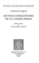 Front cover of Satyres chrestiennes de la cuisine papale by Théodore de Bèze