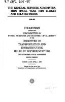 Front cover of The General Services Administration fiscal year 1999 budget and related issues by United States. Congress. House. Committee on Transportation and Infrastructure. Subcommittee on Public Buildings and Economic Development.