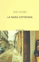 Front cover of La nada cotidiana by Zoé Valdés