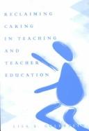 Front cover of Reclaiming caring in teaching and teacher education by Lisa S. Goldstein