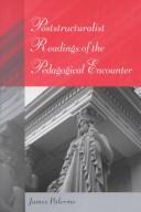 Front cover of Poststructuralist readings of the pedagogical encounter by James Palermo