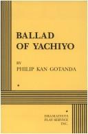 Front cover of Ballad of Yachiyo by Philip Kan Gotanda