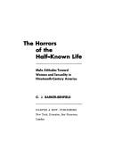 Cover of The horrors of the half-known life by G. J. Barker-Benfield