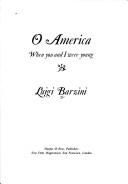 Cover of O America, when you and I were young by Luigi Giorgio Barzini