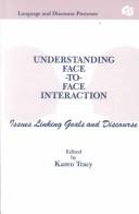 Cover of Understanding face-to-face interaction by Karen Tracy