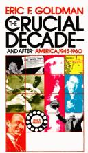 Front cover of The crucial decade--and after by Eric Frederick Goldman