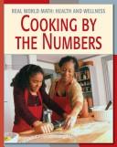 Front cover of Cooking by the Numbers (Real World Math-Health and Wellness) by Cecilia Minden