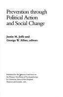 Front cover of Prevention through political action and social change by Justin M. Joffe