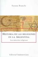 Front cover of Historia de las religiones en la Argentina by Susana Bianchi