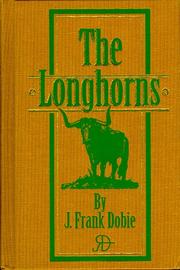 Cover of The longhorns by J. Frank Dobie