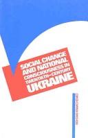Front cover of Sotsialʹni zminy i natsionalʹna svidomistʹ v Ukraini XX st. = by Bohdan Krawchenko