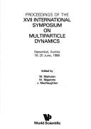 Front cover of Proceedings of the XVII International Symposium on Multiparticle Dynamics, Seewinkel, Austria, 16-20 June, 1986 by International Symposium on Multiparticle Dynamics (17th 1986 Austria)