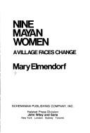 Front cover of Nine Mayan women by Mary L. Elmendorf